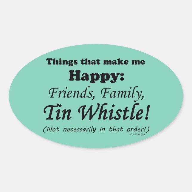 Tin Whistle Makes Me Happy Oval Sticker (Front)
