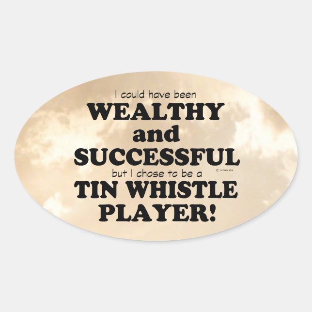 Tin Whistle Wealthy & Successful Oval Sticker (Front)