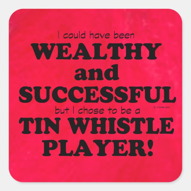 Tin Whistle Wealthy & Successful Square Sticker (Front)