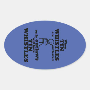 Tin Whistles Outlawed Oval Sticker