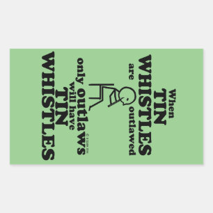 Tin Whistles Outlawed Rectangular Sticker