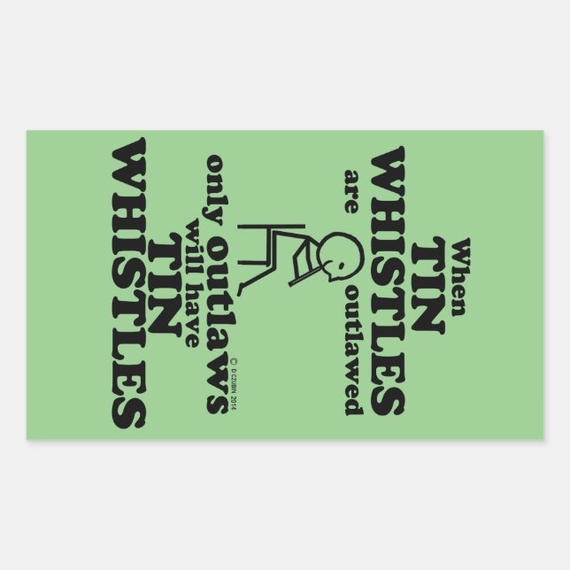 Tin Whistles Outlawed Rectangular Sticker (Front)
