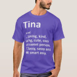 TINA Definition Personalized Name Funny Birthday T-Shirt<br><div class="desc">TINA Definition Personalized Name Funny Birthday Visit our store to see more amazing designs.</div>