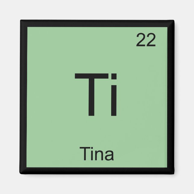 Tina Name Chemistry Element Periodic Table Magnet (Front)