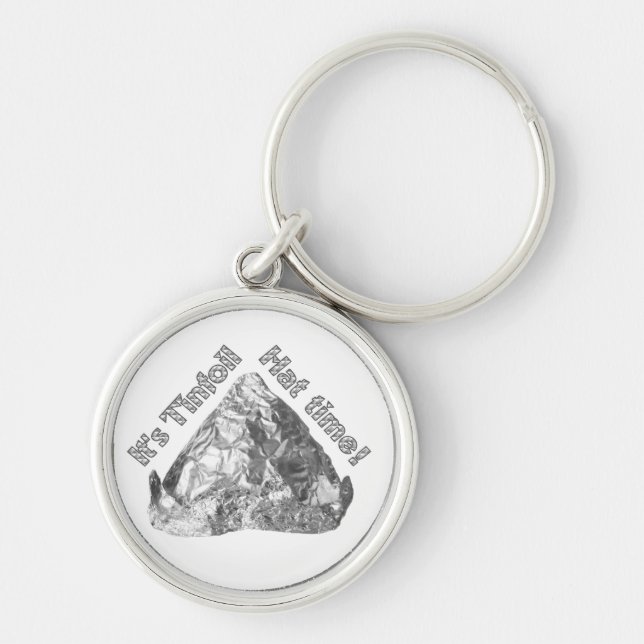 Tinfoil Hat Time Key Ring (Front)