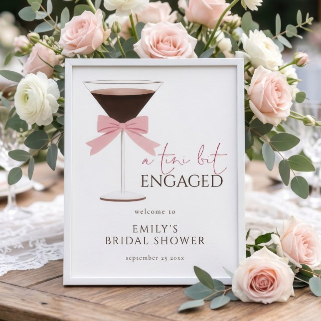 Tini Bit Engaged martini Bow Welcome Bridal Shower Poster (Creator Uploaded)