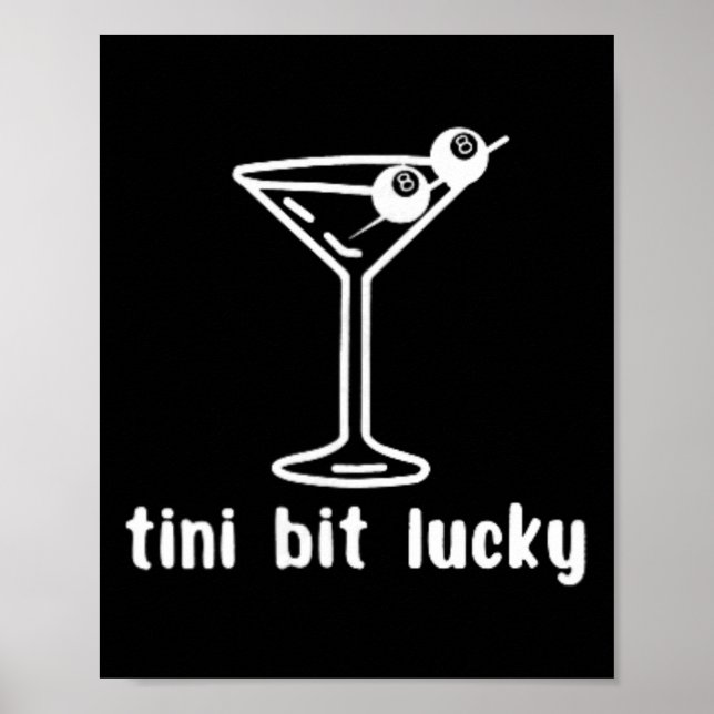Tini Bit Lucky Funny Martini 8 Ll Patricks Day _2  Poster (Front)