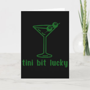 Tini Bit Lucky Funny Martini 8 Ll Patricks Day Card