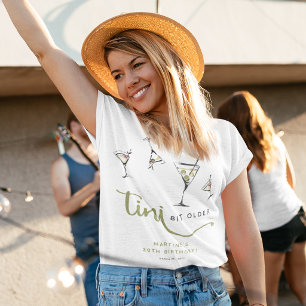 'Tini Bit Older' Martini Cocktail Adult Birthday T-Shirt