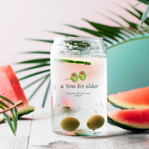 Tini Bit Older   Martini Themed Birthday Can Glass