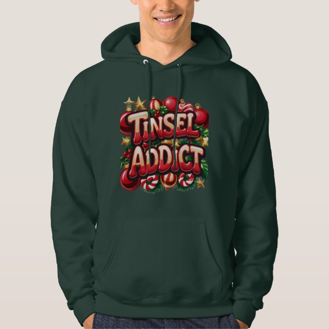 Tinsel Addict Fun  Hoodie (Front)