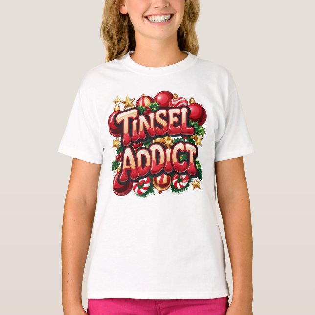 Tinsel Addict Fun  T-Shirt (Front)