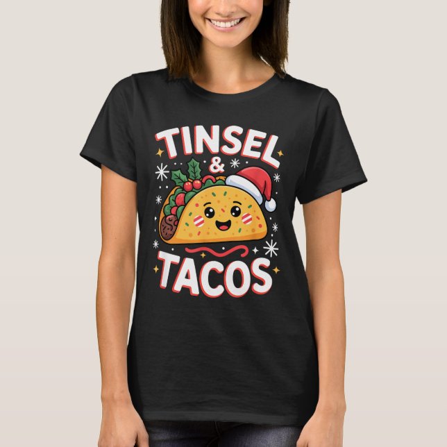 Tinsel And Tacos Cute Christmas Mexican Food Fun  T-Shirt (Front)