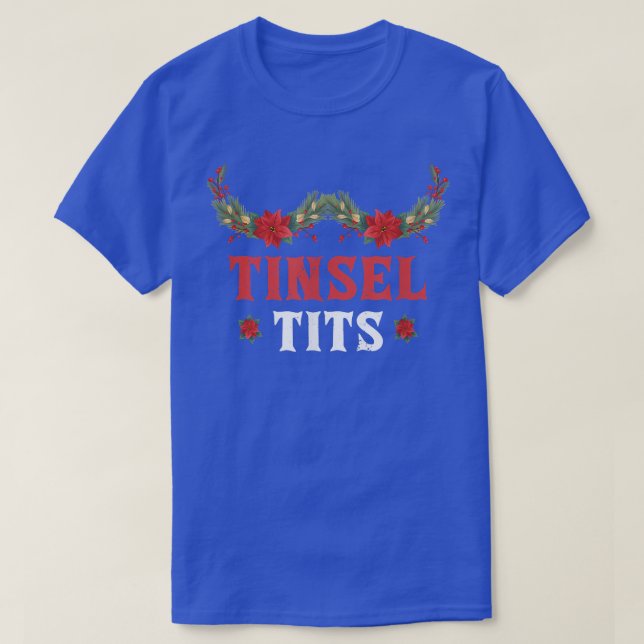 Tinsel TitsJingle Ball Matching Family Group Xmas  T-Shirt (Design Front)