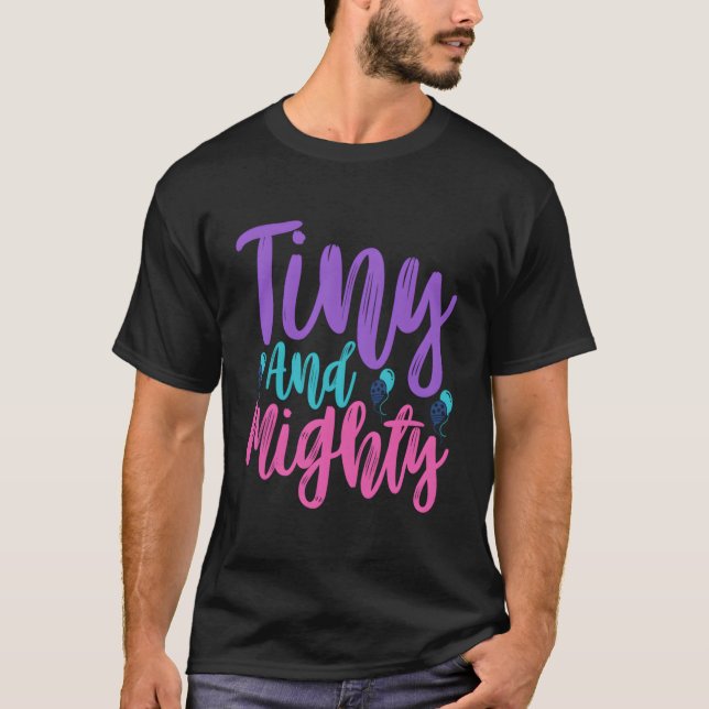 Tiny And Mighty Birthday T-Shirt (Front)