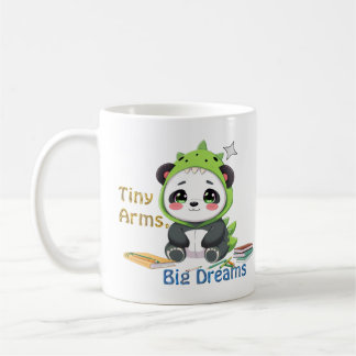 Tiny Arms, Big Dreams. Coffee Mug