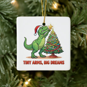 Tiny Arms Big Dreams T-Rex Christmas Tree Ceramic Ornament