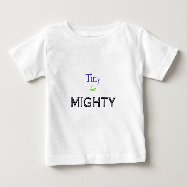 Tiny But Mighty Baby T-Shirt (Front)