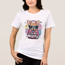 Tiny but Mighty Chihuahua T-Shirt