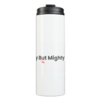 Tiny But Mighty Cute Kids Thermal Tumber Bottle