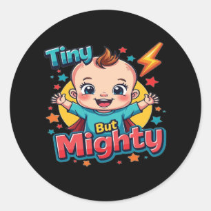 Tiny But Mighty - Cute Super Baby Power Design Classic Round Sticker