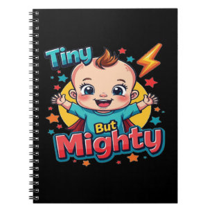 Tiny But Mighty - Cute Super Baby Power Design Notebook
