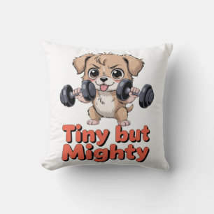 Tiny But Mighty Puppy Cushion