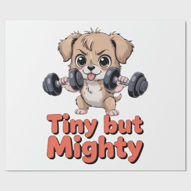 Tiny But Mighty Puppy Wrapping Paper (Flat)