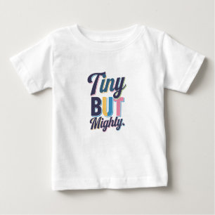 Tiny but Mighty Tee