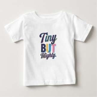 Tiny but Mighty Tee