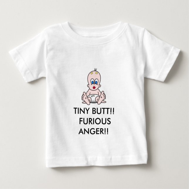 TINY BUTT!! FURIOUS ANGER!! BABY T-Shirt (Front)