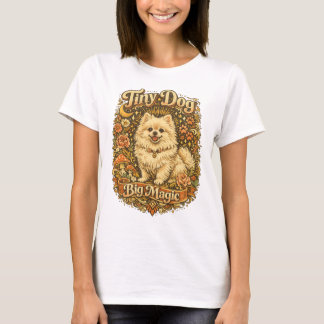 Tiny Dog Big Magic Retro Pomeranian T-Shirt