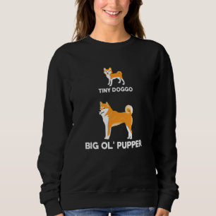 Tiny Doggo Big Ol Pupper Funny Dog Meme Sweatshirt
