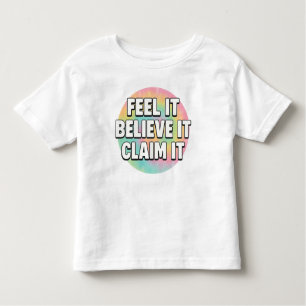 Tiny Dreamer – Feel It, Believe It, Claim It  Toddler T-Shirt