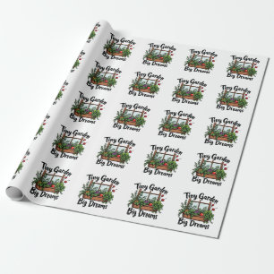 Tiny Garden Big Dreams Plant Gardening Motivation Wrapping Paper