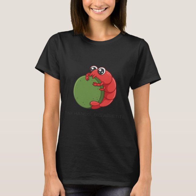 Tiny Hands Big Appetite Hungry Cherry Shrimp T-Shirt (Front)