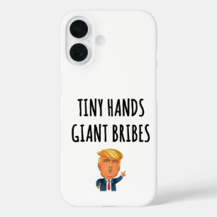 Tiny Hands Giant Bribes iPhone 16 Case