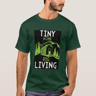 Tiny Homes Living Small T-Shirt