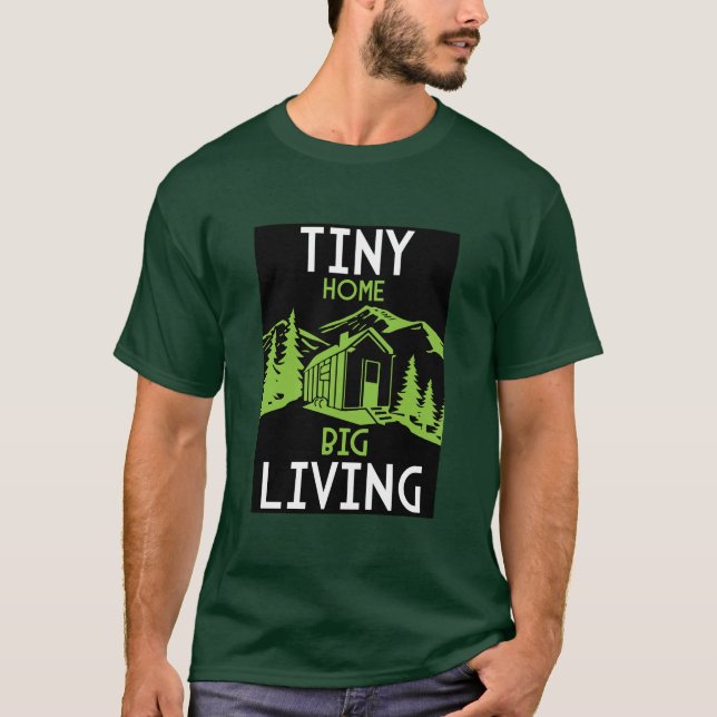 Tiny Homes Living Small T-Shirt (Front)