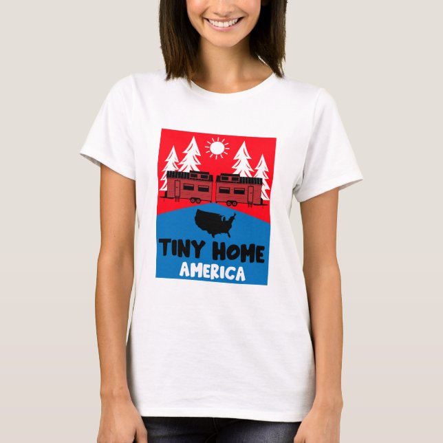Tiny House Home America T-Shirt (Front)