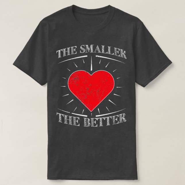 Tiny House Shirt Smaller Better Tiny House (Design Front)