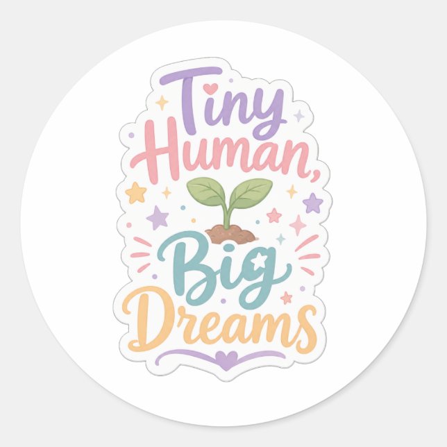 Tiny Human, Big Dreams Classic Round Sticker (Front)