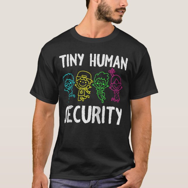 Tiny Human Security Daycare Provider Babysitting D T-Shirt (Front)