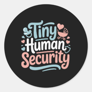 Tiny Human Security - Daycare Teacher Childcare Pr Classic Round Sticker