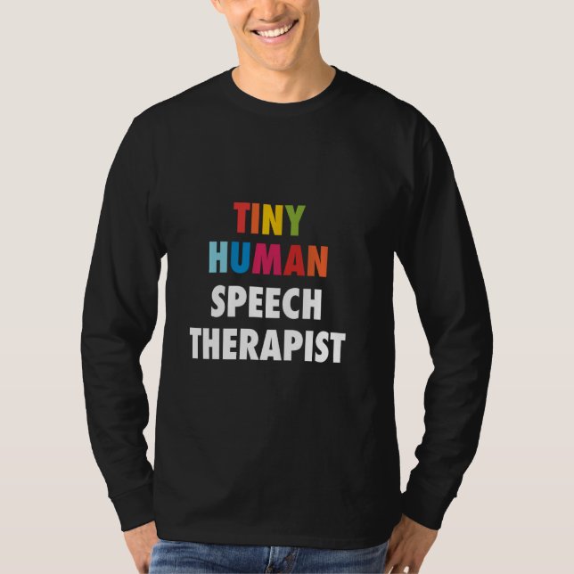 Tiny Human Slp Speech Language Pathology Therapy P T-Shirt (Front)