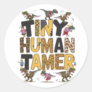 Tiny Human Tamer Classic Round Sticker