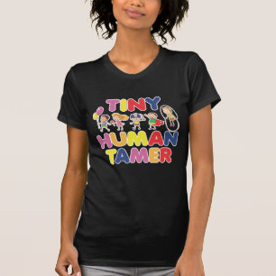 Tiny Human Tamer Daycare Provider Babysitter T-Shirt