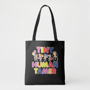 Tiny Human Tamer Daycare Provider Babysitter Tote Bag