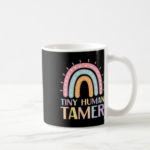 Tiny Human Tamer Daycare Teacher Back To School Gr Coffee Mug