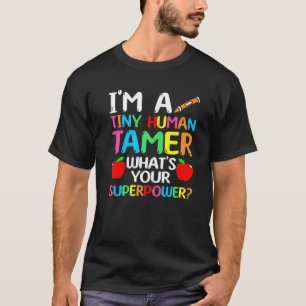 Tiny Human Tamer  Daycare Teacher T-Shirt